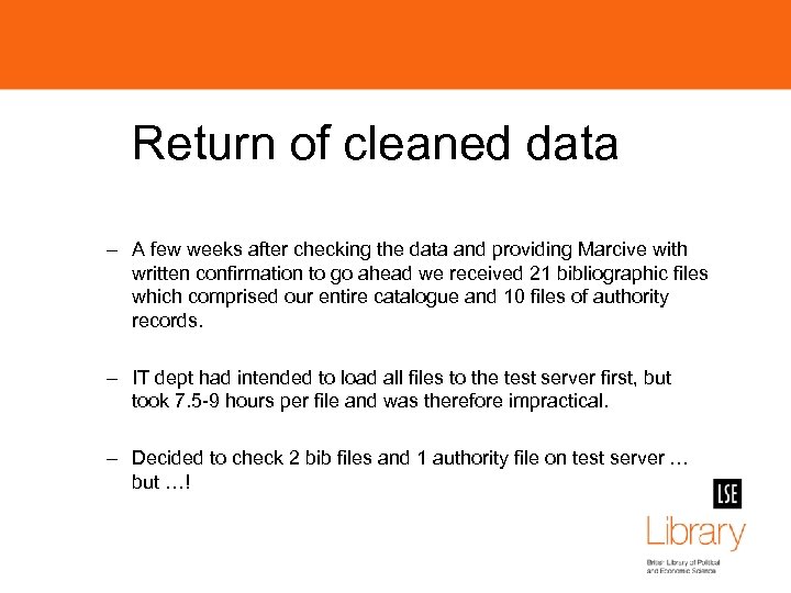Return of cleaned data – A few weeks after checking the data and providing