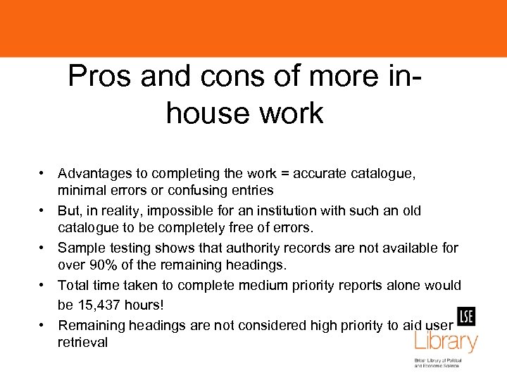 Pros and cons of more inhouse work • Advantages to completing the work =