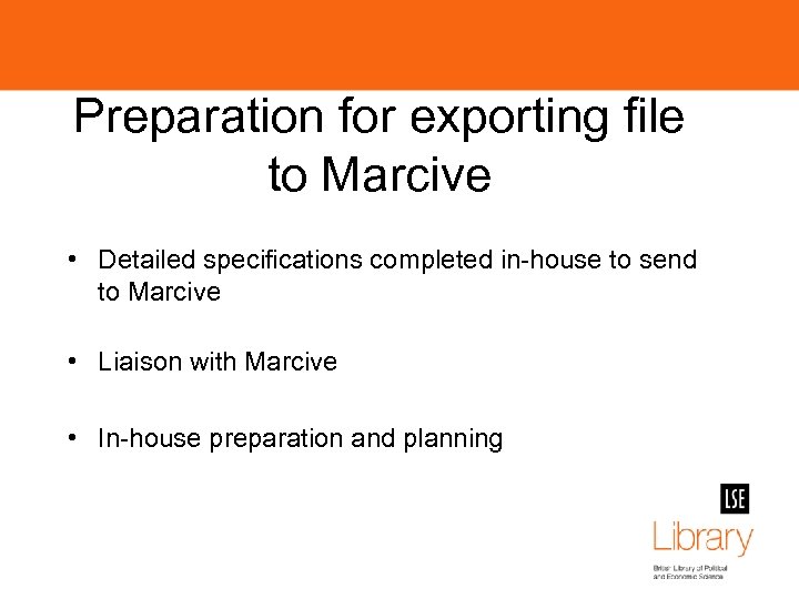 Preparation for exporting file to Marcive • Detailed specifications completed in-house to send to