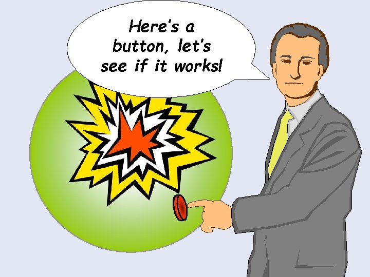 Here’s a button, let’s see if it works! 