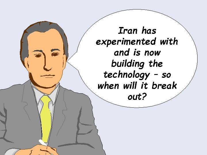 Iran has experimented with and is now building the technology – so when will