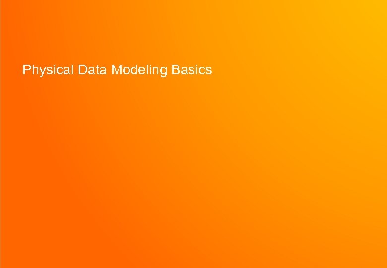 Physical Data Modeling Basics 