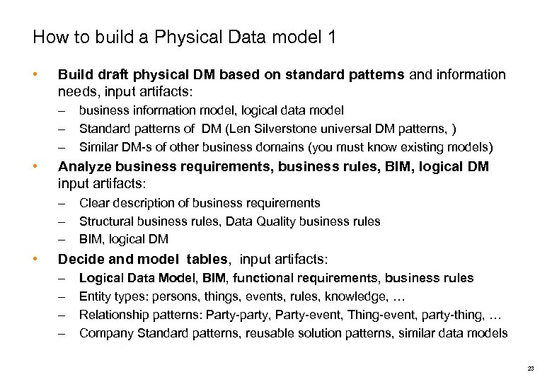 How to build a Physical Data model 1 • Build draft physical DM based