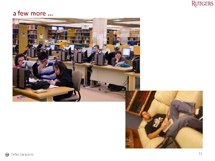 a few more. . . Tefko Saracevic 11 