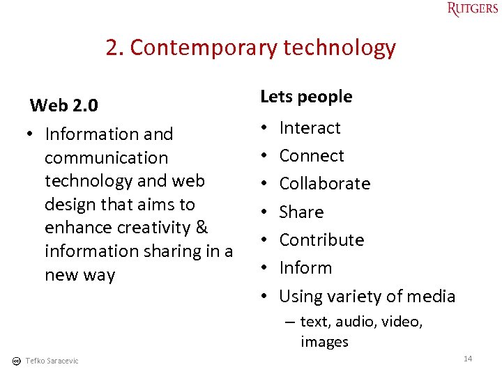 2. Contemporary technology Web 2. 0 • Information and communication technology and web design