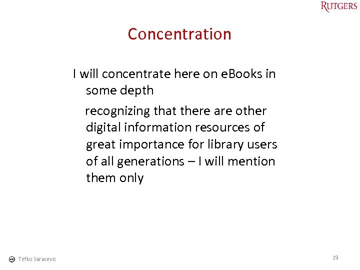 Concentration I will concentrate here on e. Books in some depth recognizing that there