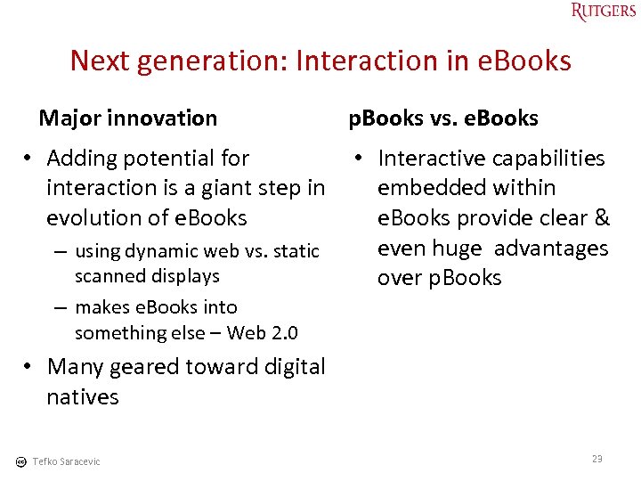 Next generation: Interaction in e. Books Major innovation p. Books vs. e. Books •