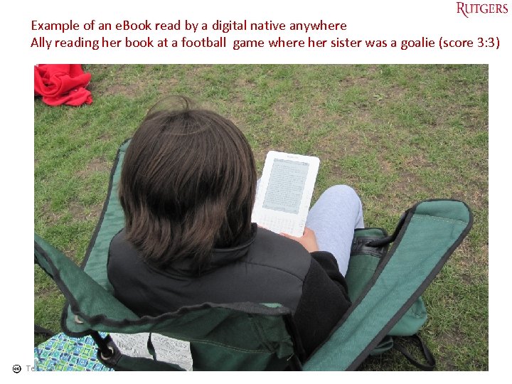 Example of an e. Book read by a digital native anywhere Ally reading her