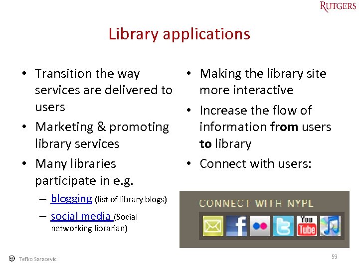 Library applications • Transition the way • Making the library site services are delivered