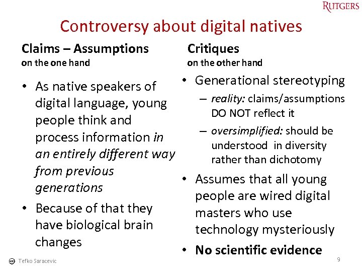 Controversy about digital natives Claims – Assumptions on the one hand Critiques on the