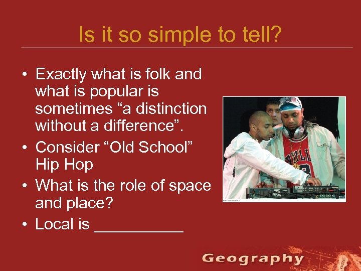 Is it so simple to tell? • Exactly what is folk and what is