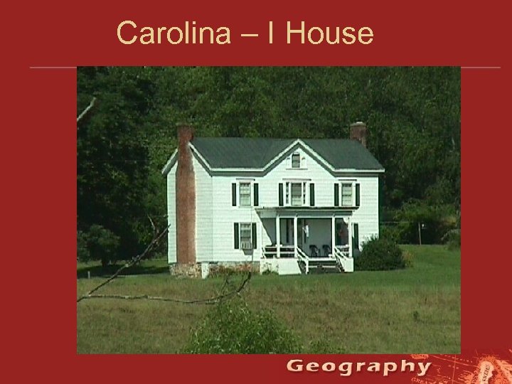Carolina – I House 