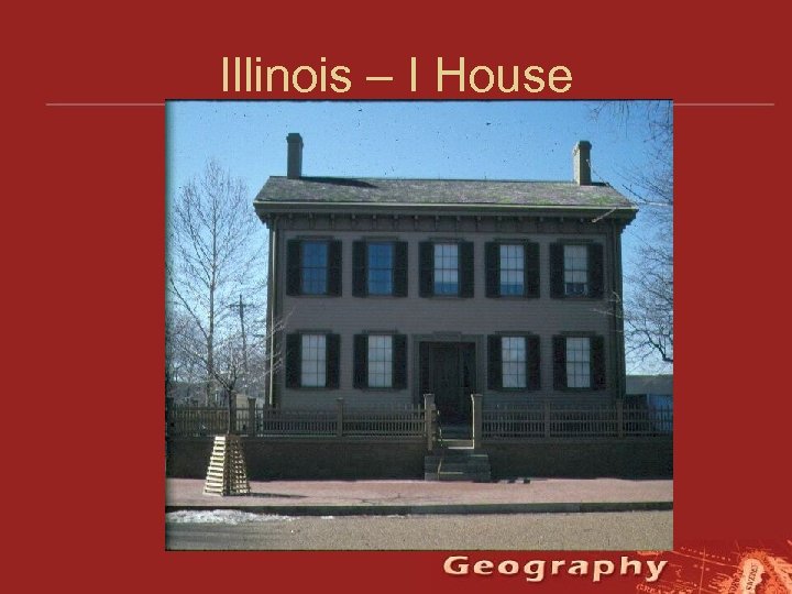 Illinois – I House 