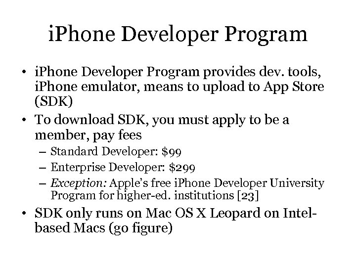 i. Phone Developer Program • i. Phone Developer Program provides dev. tools, i. Phone