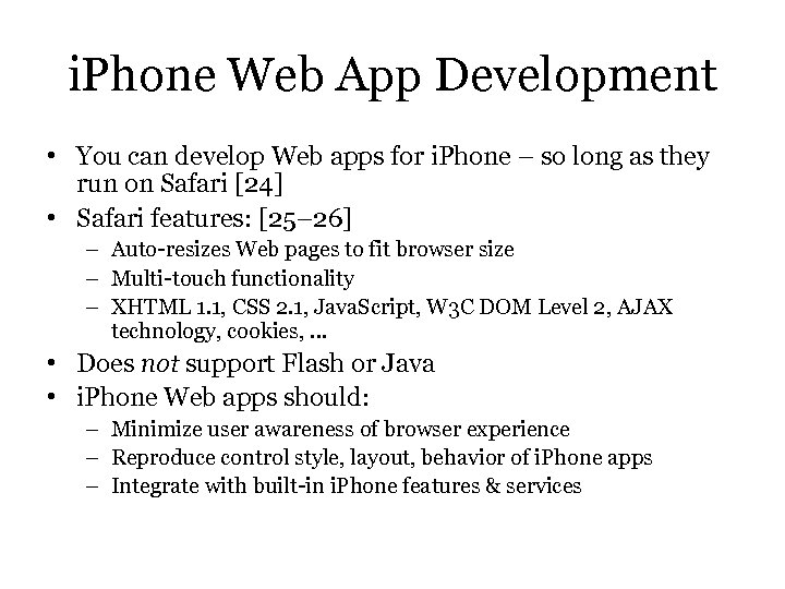 i. Phone Web App Development • You can develop Web apps for i. Phone