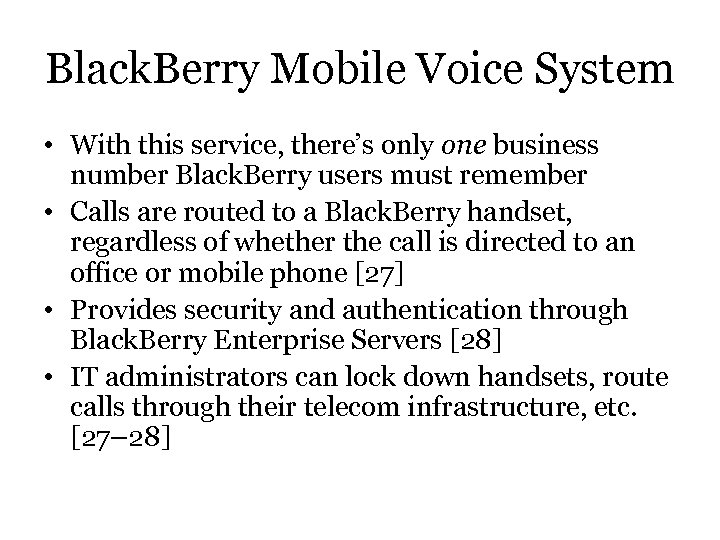 Black. Berry Mobile Voice System • With this service, there’s only one business number