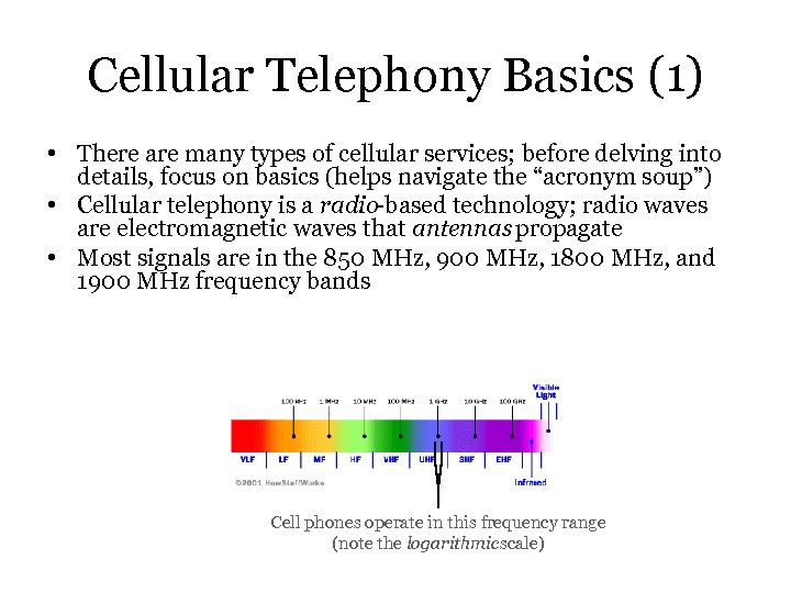 Cellular Telephony Basics (1) • There are many types of cellular services; before delving