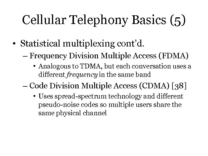 Cellular Telephony Basics (5) • Statistical multiplexing cont’d. – Frequency Division Multiple Access (FDMA)