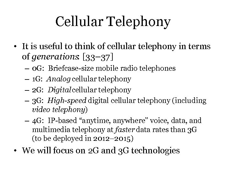 Cellular Telephony • It is useful to think of cellular telephony in terms of