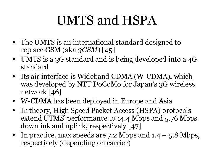 UMTS and HSPA • The UMTS is an international standard designed to replace GSM