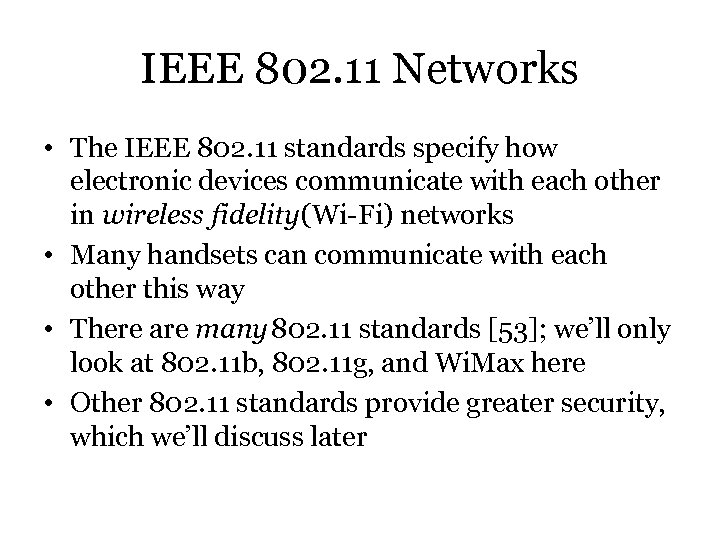 IEEE 802. 11 Networks • The IEEE 802. 11 standards specify how electronic devices