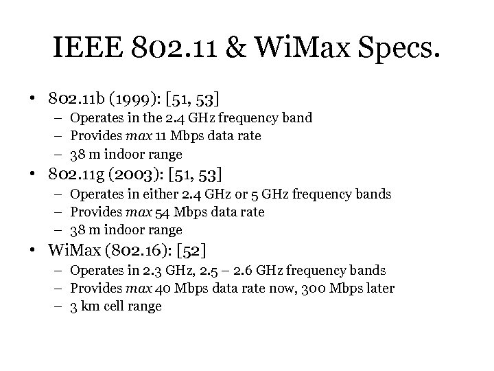 IEEE 802. 11 & Wi. Max Specs. • 802. 11 b (1999): [51, 53]