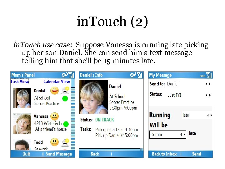 in. Touch (2) in. Touch use case: Suppose Vanessa is running late picking up