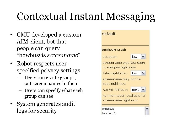 Contextual Instant Messaging • CMU developed a custom AIM client, bot that people can