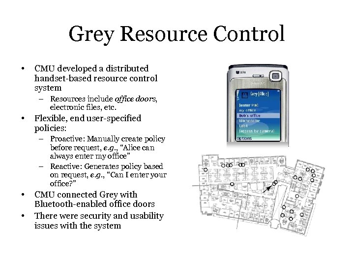 Grey Resource Control • CMU developed a distributed handset-based resource control system – Resources