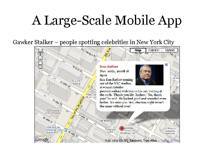 A Large-Scale Mobile App Gawker Stalker – people spotting celebrities in New York City