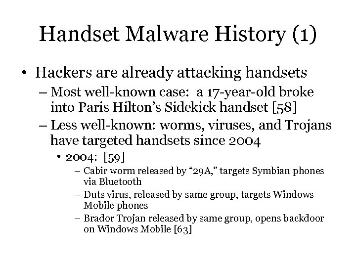 Handset Malware History (1) • Hackers are already attacking handsets – Most well-known case: