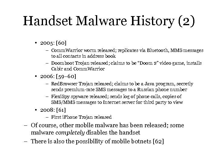 Handset Malware History (2) • 2005: [60] – Comm. Warrior worm released; replicates via