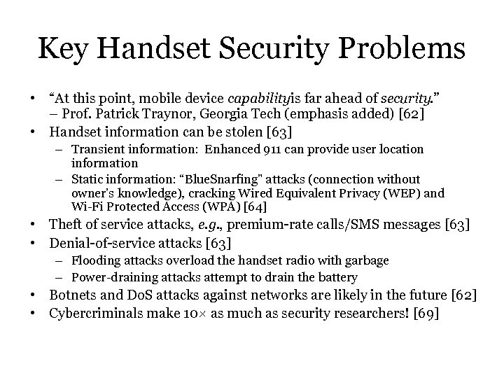 Key Handset Security Problems • “At this point, mobile device capabilityis far ahead of