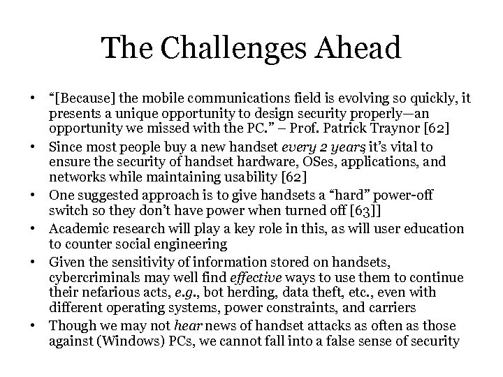 The Challenges Ahead • “[Because] the mobile communications field is evolving so quickly, it