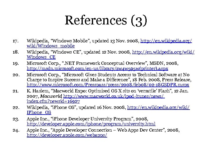 References (3) 17. 18. 19. 20. 21. 22. 23. 24. Wikipedia, “Windows Mobile”, updated