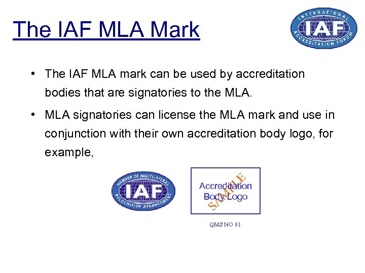 The IAF MLA Mark • The IAF MLA mark can be used by accreditation