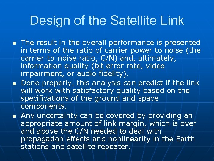 Design of the Satellite Link n n n The result in the overall performance