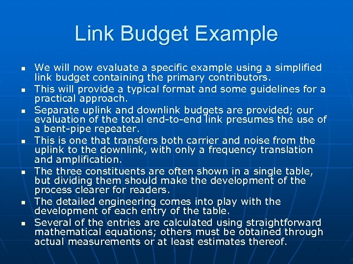 Link Budget Example n n n n We will now evaluate a specific example