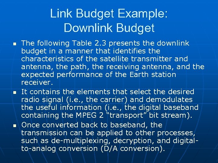Link Budget Example: Downlink Budget n n n The following Table 2. 3 presents