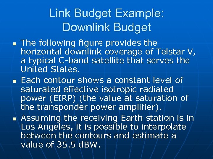 Link Budget Example: Downlink Budget n n n The following figure provides the horizontal