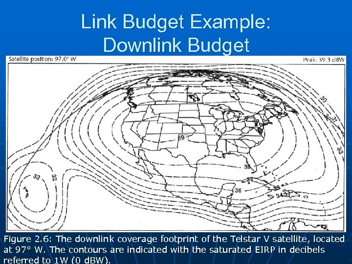 Link Budget Example: Downlink Budget Figure 2. 6: The downlink coverage footprint of the