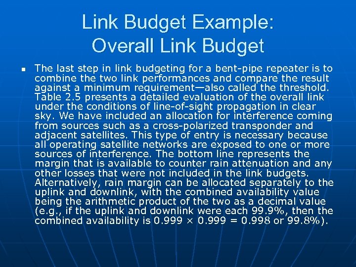 Link Budget Example: Overall Link Budget n The last step in link budgeting for