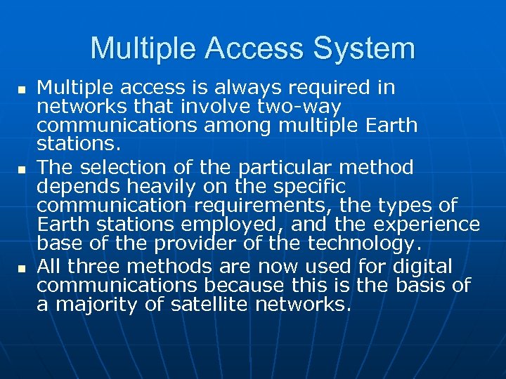 Multiple Access System n n n Multiple access is always required in networks that