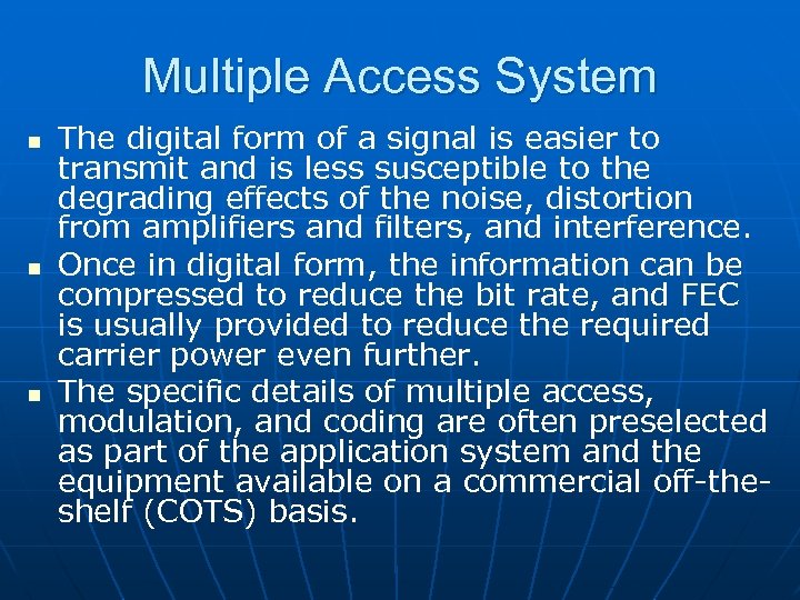 Multiple Access System n n n The digital form of a signal is easier