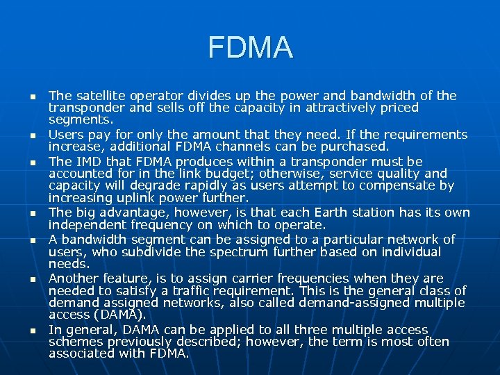 FDMA n n n n The satellite operator divides up the power and bandwidth