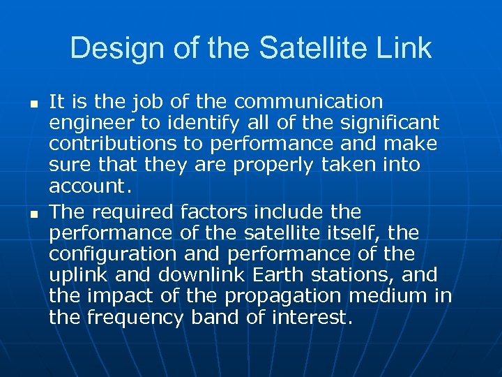 Design of the Satellite Link n n It is the job of the communication