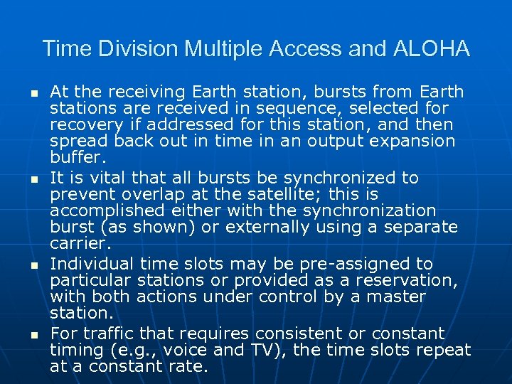 Time Division Multiple Access and ALOHA n n At the receiving Earth station, bursts
