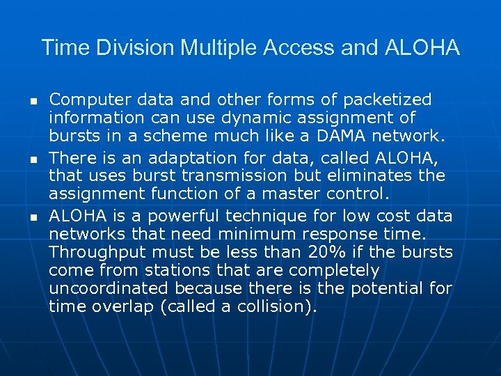 Time Division Multiple Access and ALOHA n n n Computer data and other forms