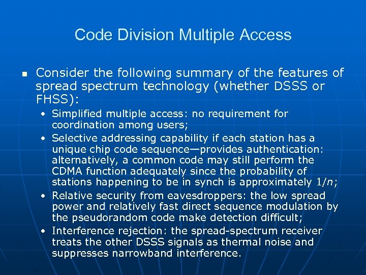 Code Division Multiple Access n Consider the following summary of the features of spread