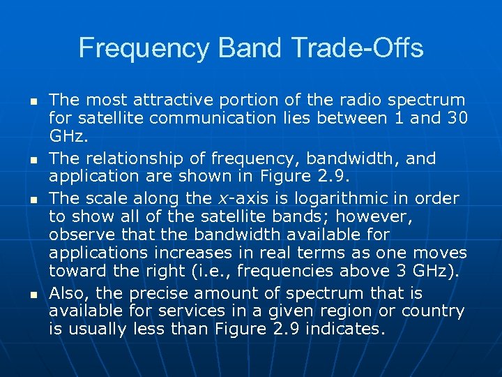 Frequency Band Trade-Offs n n The most attractive portion of the radio spectrum for